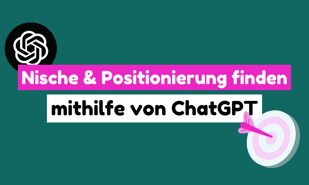 Nische & Positionierung finden mithilfe von ChatGPT