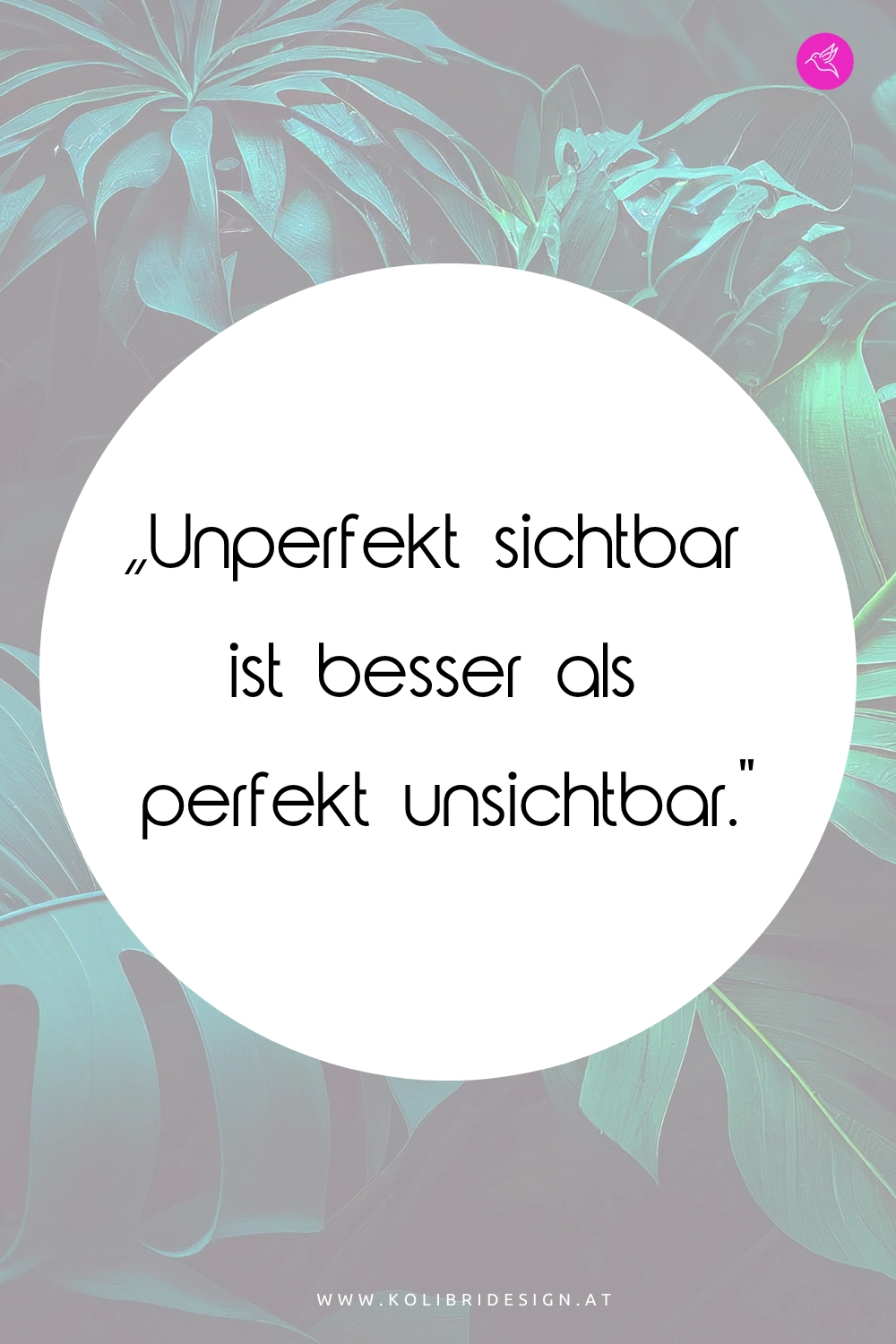 Unperfekt sichtbar ist besser als perfekt unsichtbar